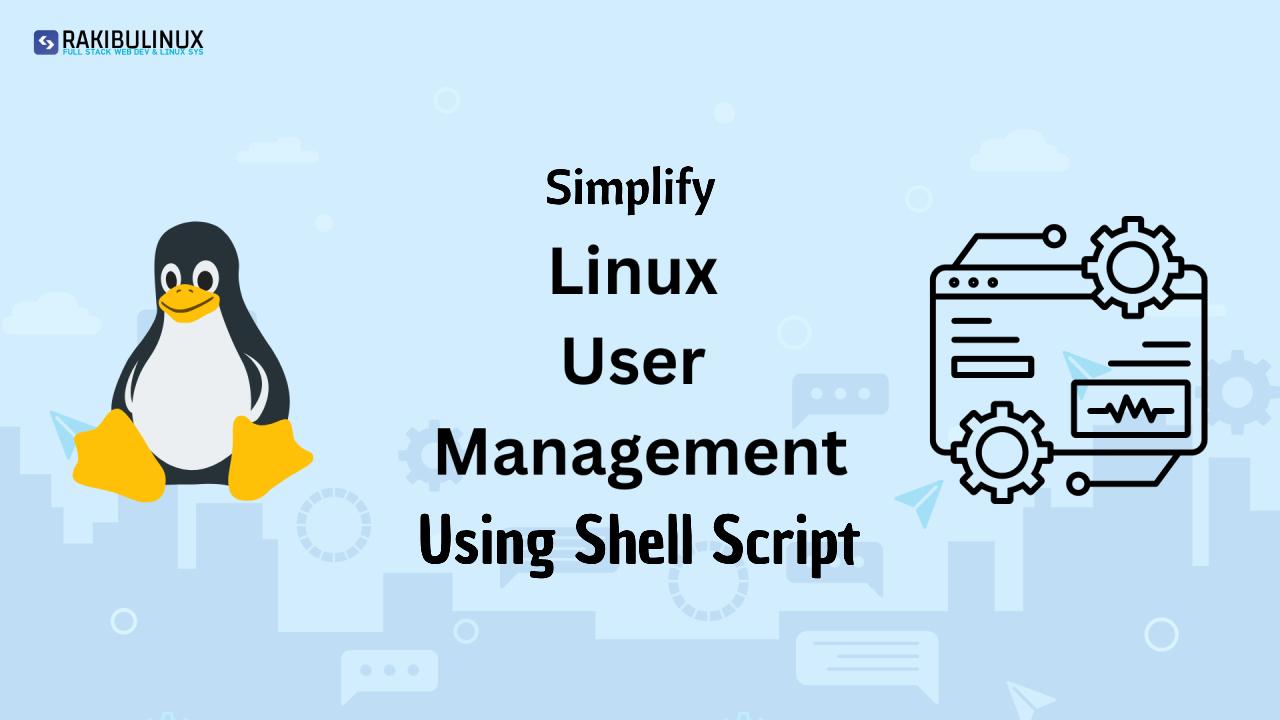 Simplifying User Management on Linux with a Bash Script